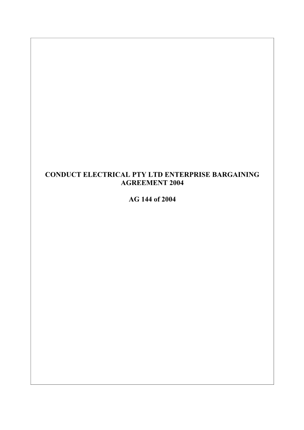 Conduct Electrical Pty Ltd Enterprise Bargaining Agreement 2004