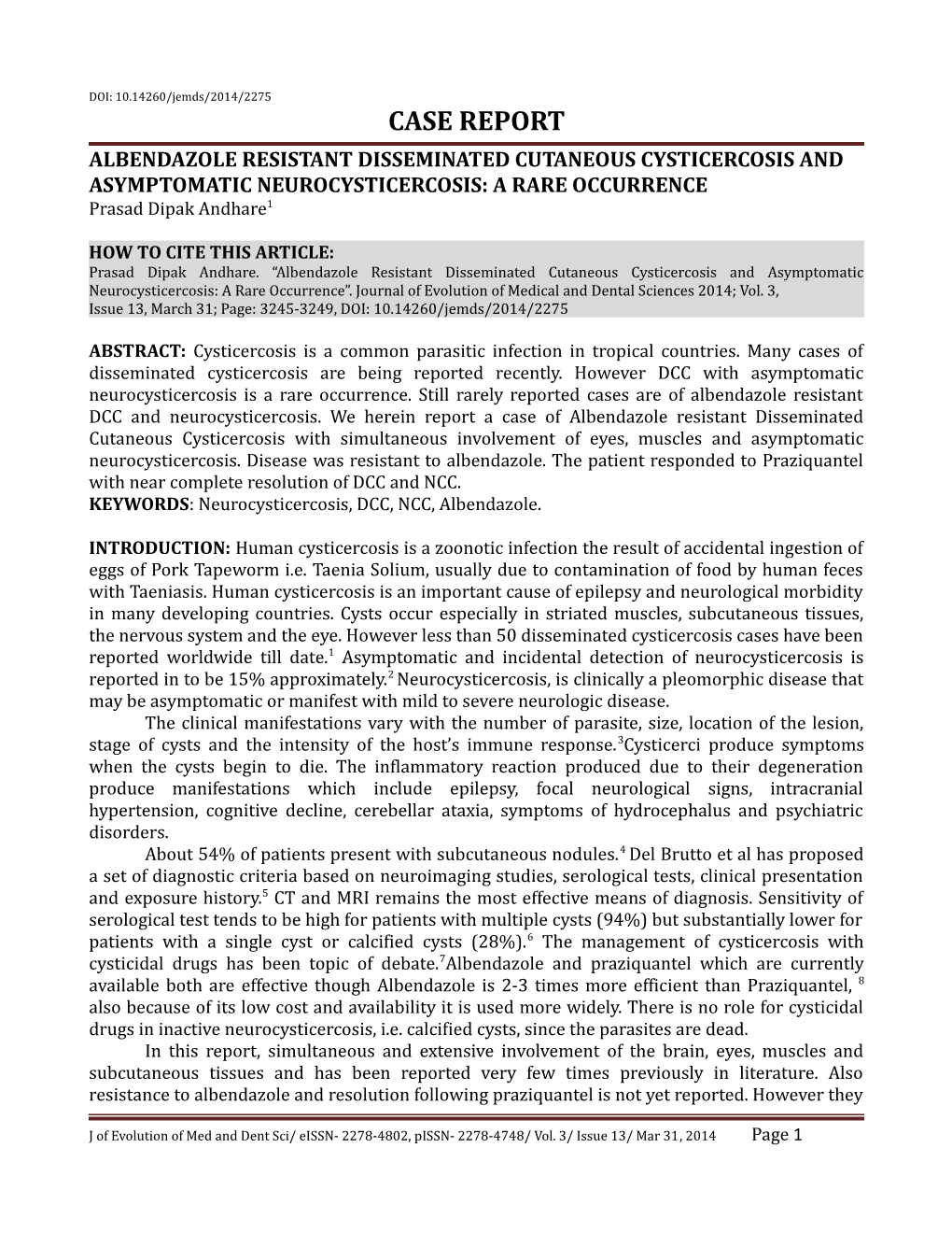 Albendazole Resistant Disseminated Cutaneous Cysticercosis and Asymptomatic Neurocysticercosis