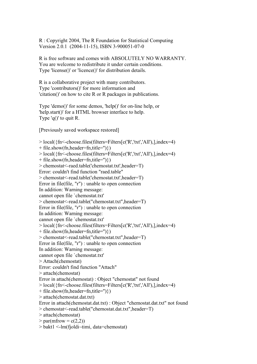 R : Copyright 2004, the R Foundation for Statistical Computing