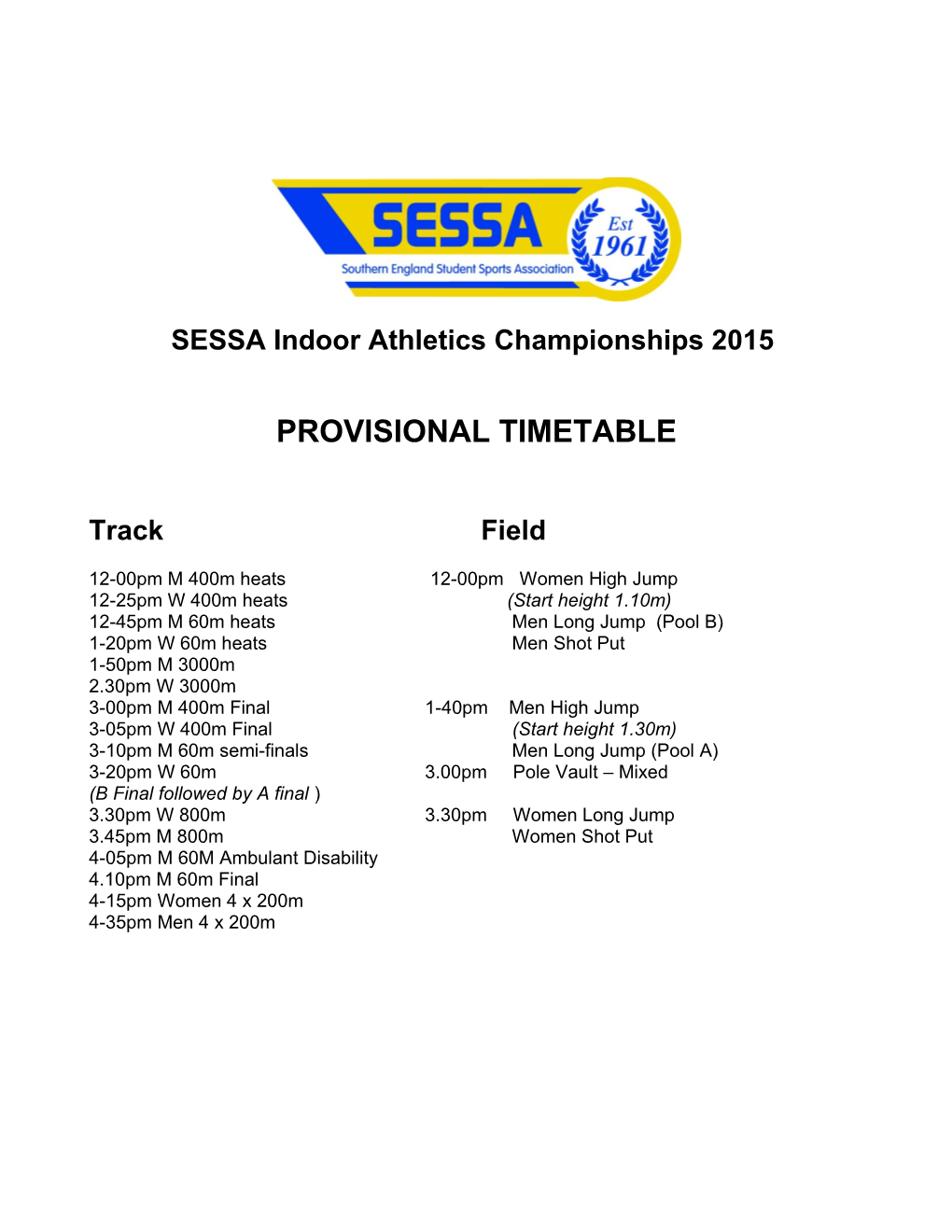 SESSA INDOORS 2009 TIMETABLE (Revised by Ray Gibbins 11/11/09)