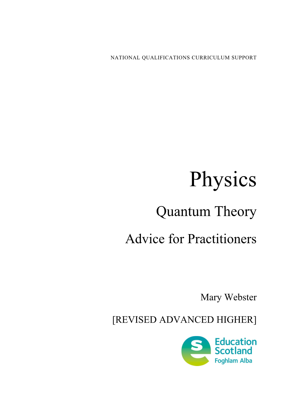 Advanced Higher Physics: Quantum Theory - Advice for Practitioners (Revised Advanced Higher)