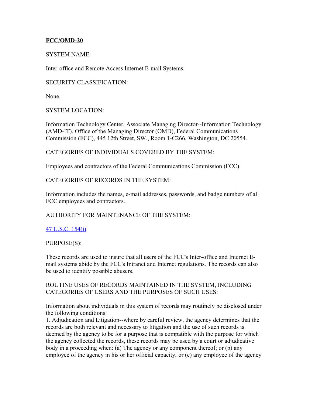 FCC/OMD-20 SYSTEM NAME: Inter-Office and Remote Access Internet E-Mail Systems. SECURITY