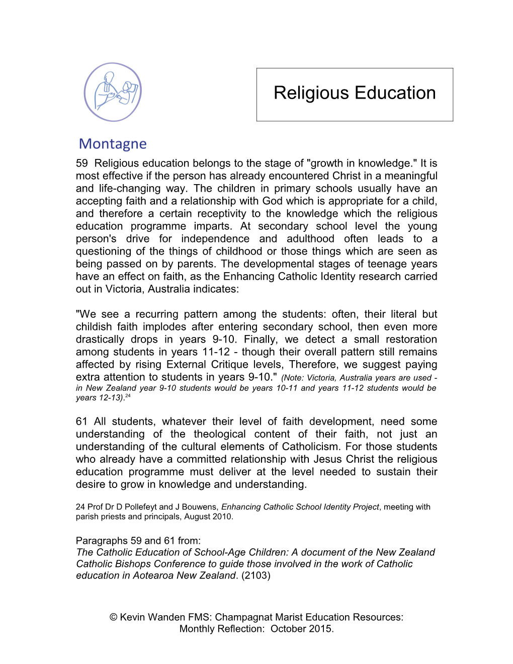 59 Religious Education Belongs to the Stage of Growth in Knowledge. It Is Most Effective