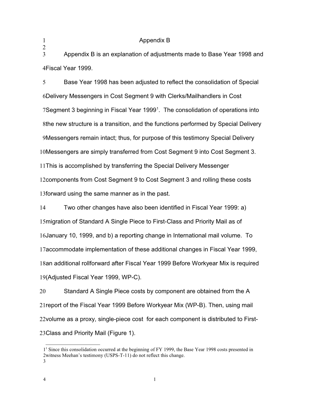 Appendix B Is an Explanation of Adjustments Made to Base Year 1998 and Fiscal Year 1999