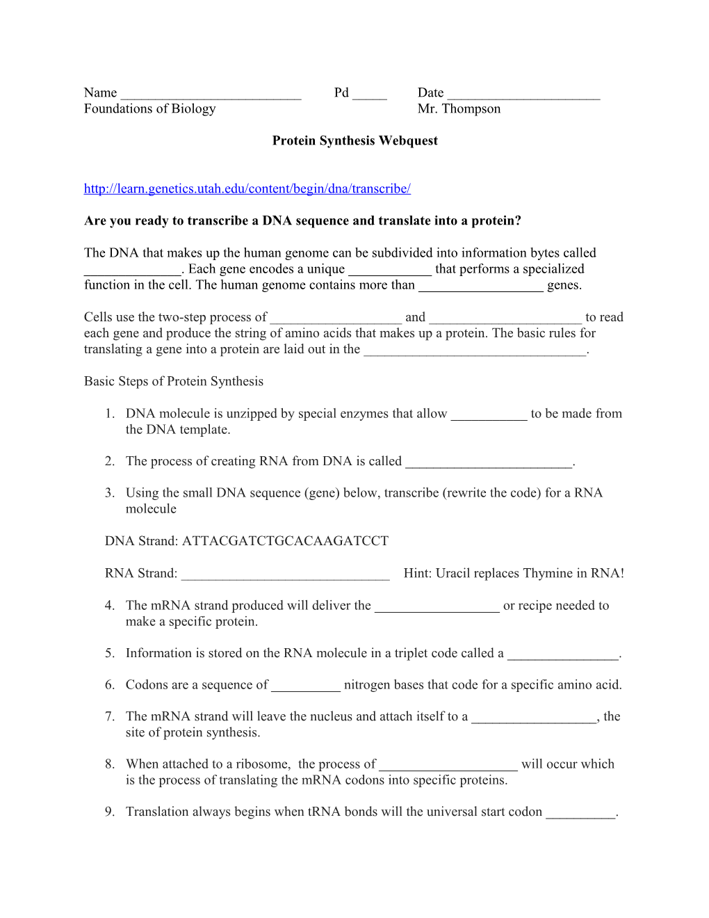 Are You Ready to Transcribe a DNA Sequence and Translate Into a Protein?