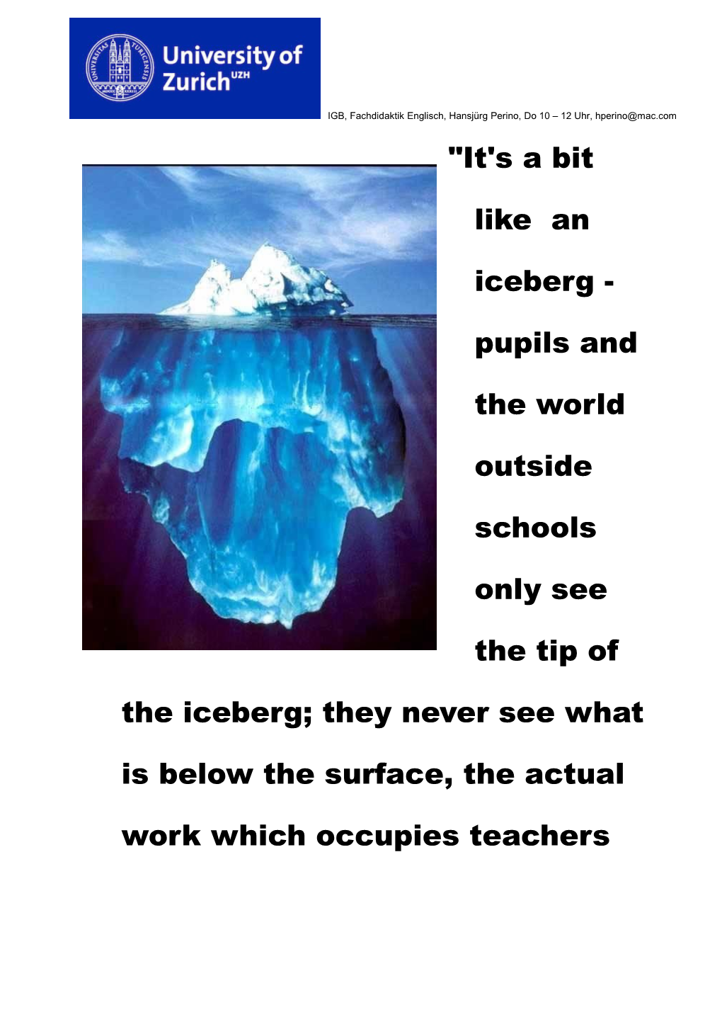 It's a Bit Like an Iceberg - Pupils and the World Outside Schools Only See the Tip Of