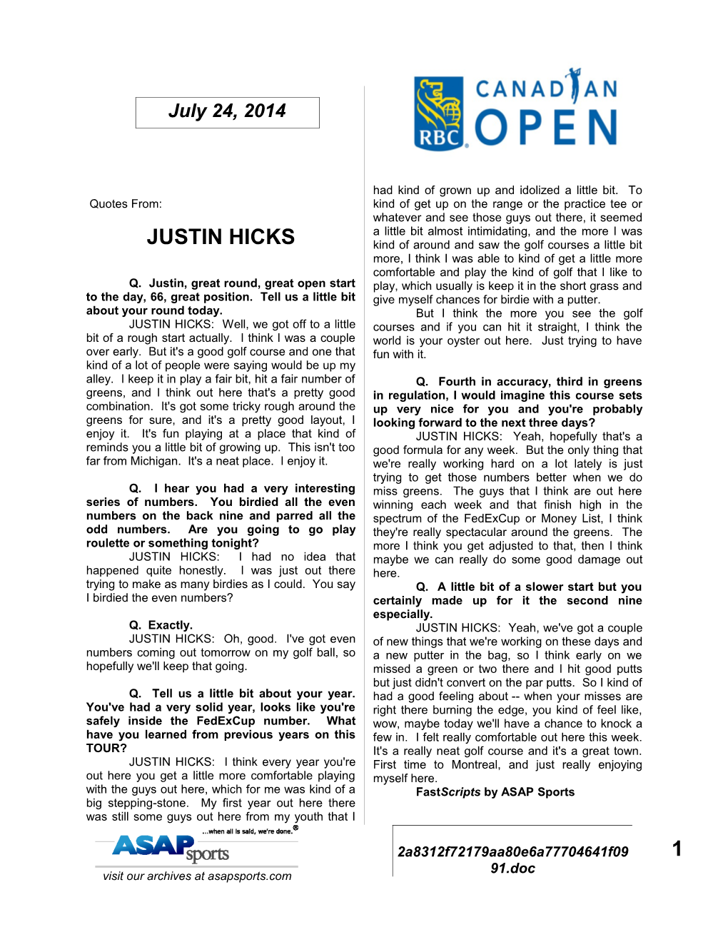 Q. Justin, Great Round, Great Open Start to the Day, 66, Great Position. Tell Us a Little