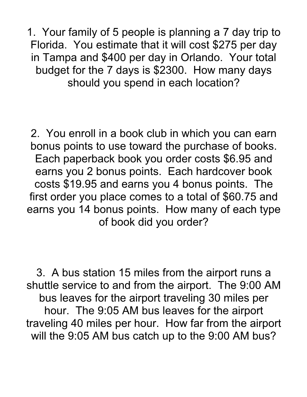 1. Your Family of 5 People Is Planning a 7 Day Trip to Florida. You Estimate That It Will