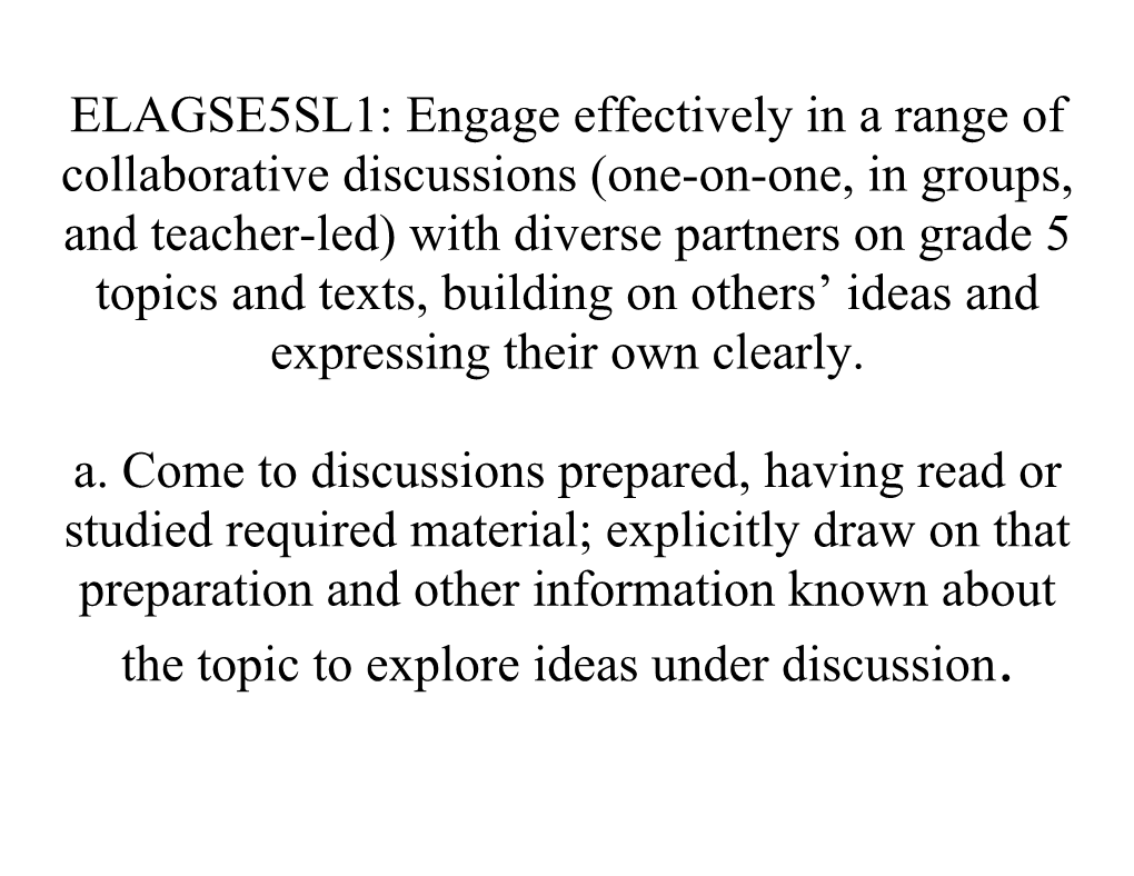 ELACC5SL1: Engage Effectively in a Range of Collaborative Discussions (One-On-One, in Groups