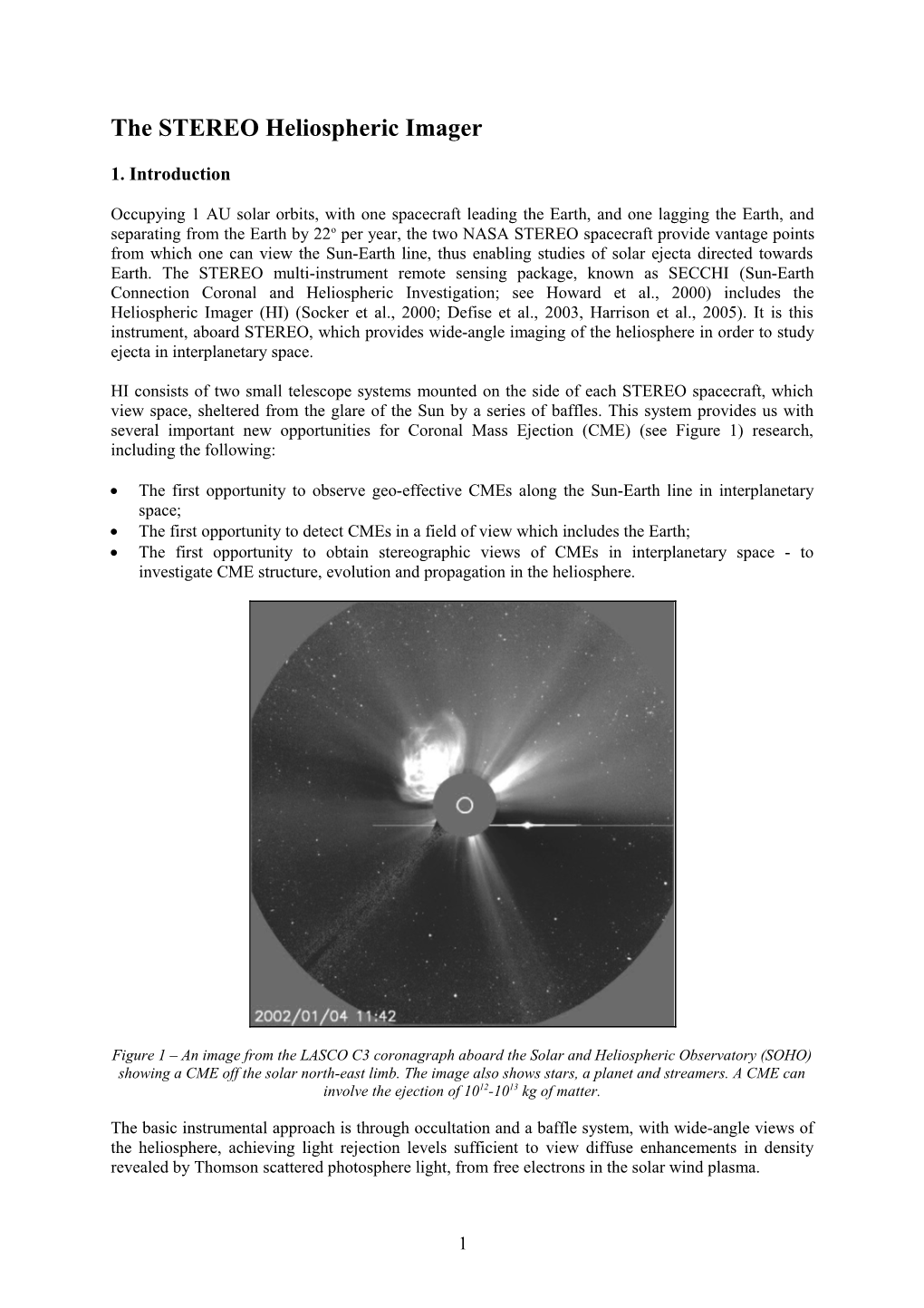 The STEREO Heliospheric Imager: How to Detect Cmes in the Heliosphere