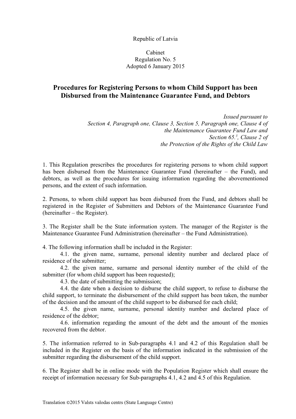 Procedures for Registering Persons to Whom Child Support Has Been Disbursed from The