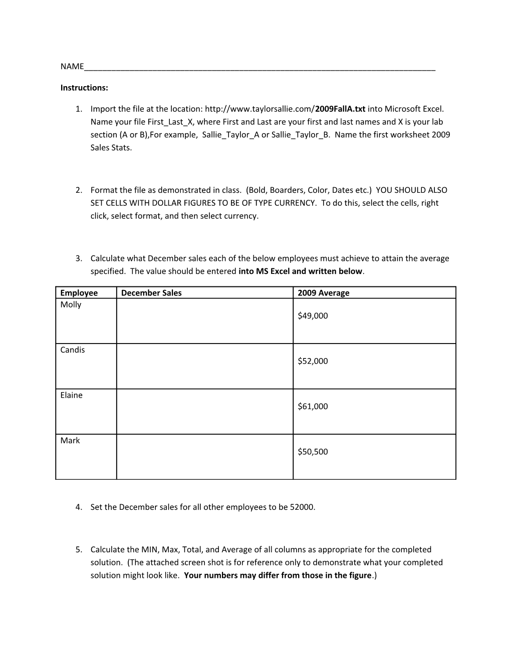 Import the File at the Location: 2009Falla.Txt Into Microsoft Excel. Name Your File First