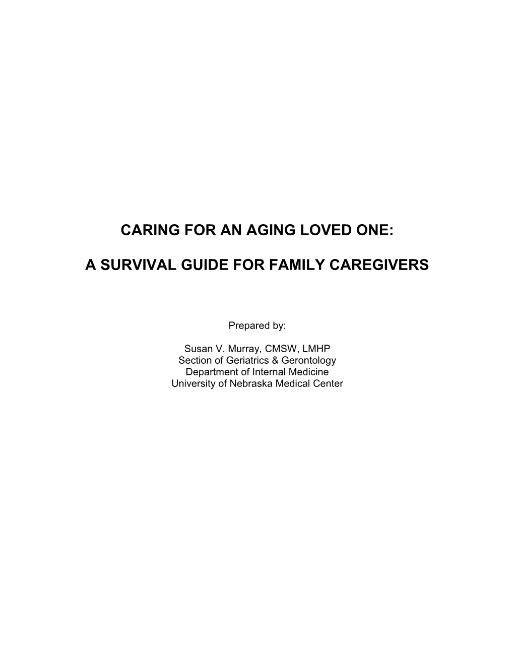 Caring for an Aging Loved One: a Survival Guide for Family Caregivers