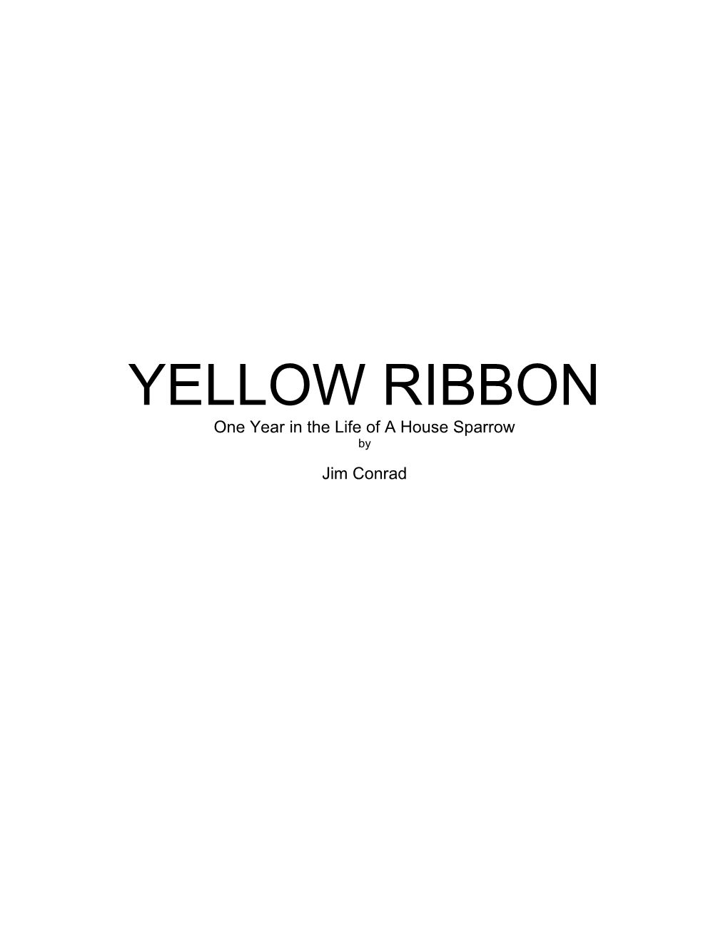 YELLOW RIBBON One Year in the Life of a House Sparrow