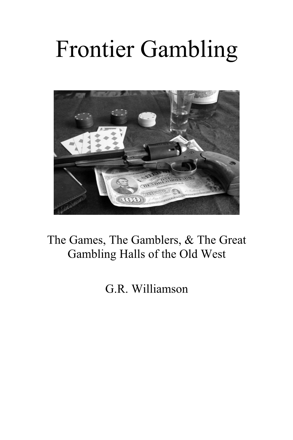 The Games, the Gamblers, & the Great Gambling Halls of the Old West