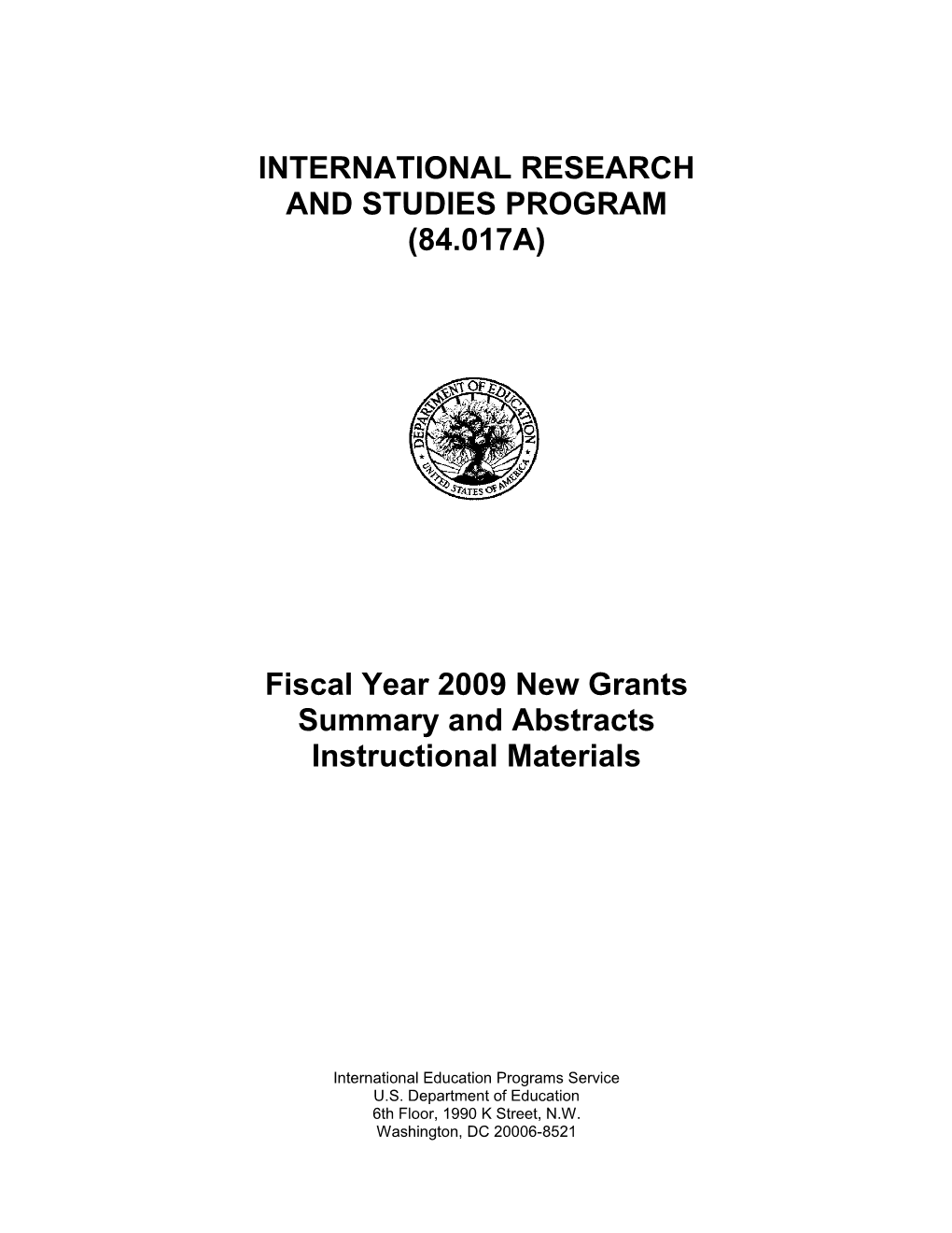 FY 2009 New Grants Summary and Abstracts Instructional Materials for the International