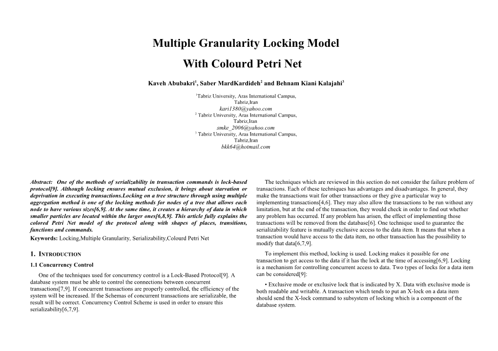 Keywords: Locking,Multiple Granularity, Serializability,Colourd Petri Net