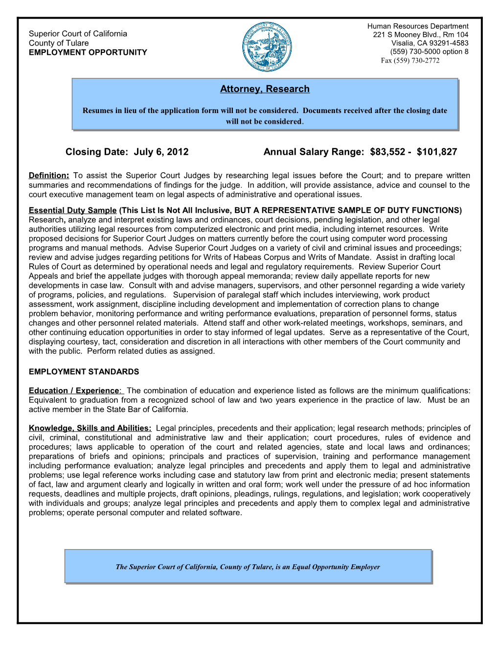 Closing Date: July 6, 2012 Annual Salary Range: $83,552 - $101,827