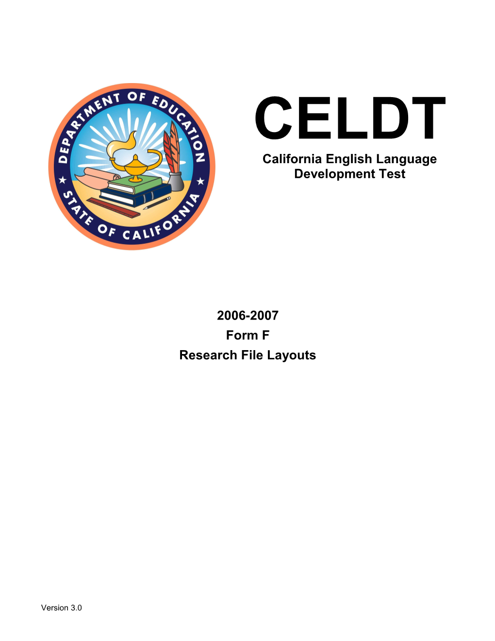 Research Files Layouts 2006-07 - California English Language Development Test (CA Department