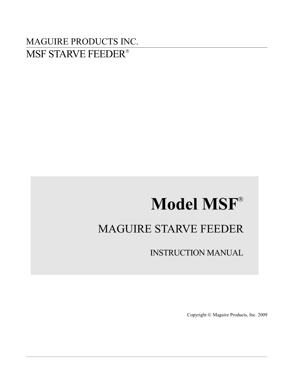 Model MSF STARVE FEEDER