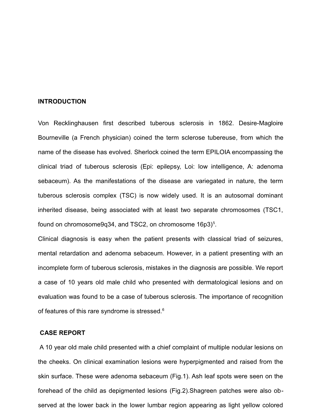 Clinical Diagnosis Is Easy When the Patient Presents with Classical Triad of Seizures