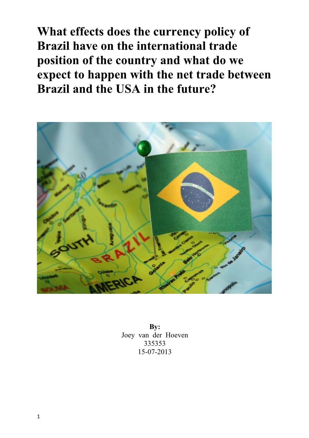 What Effects Does the Currency Policy of Brazil Have on the International Trade