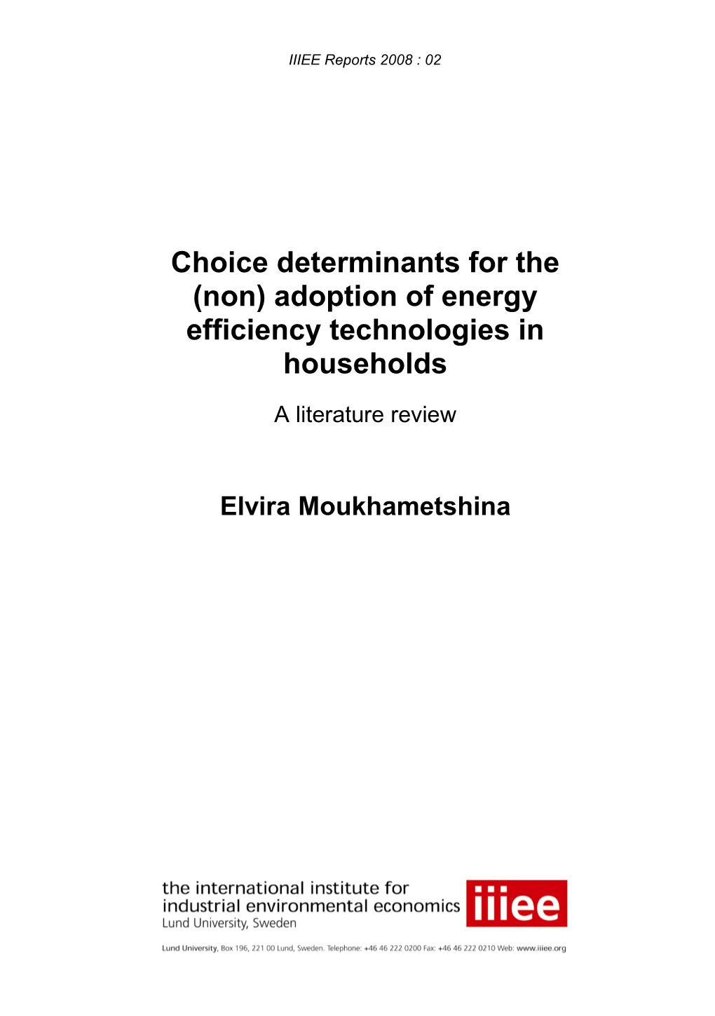 Choice Determinants for the (Non) Adoption of Energy Efficiency Technologies in Households