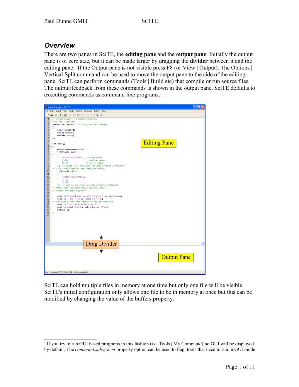 There Are Two Panes in Scite, the Editing Pane and the Output Pane