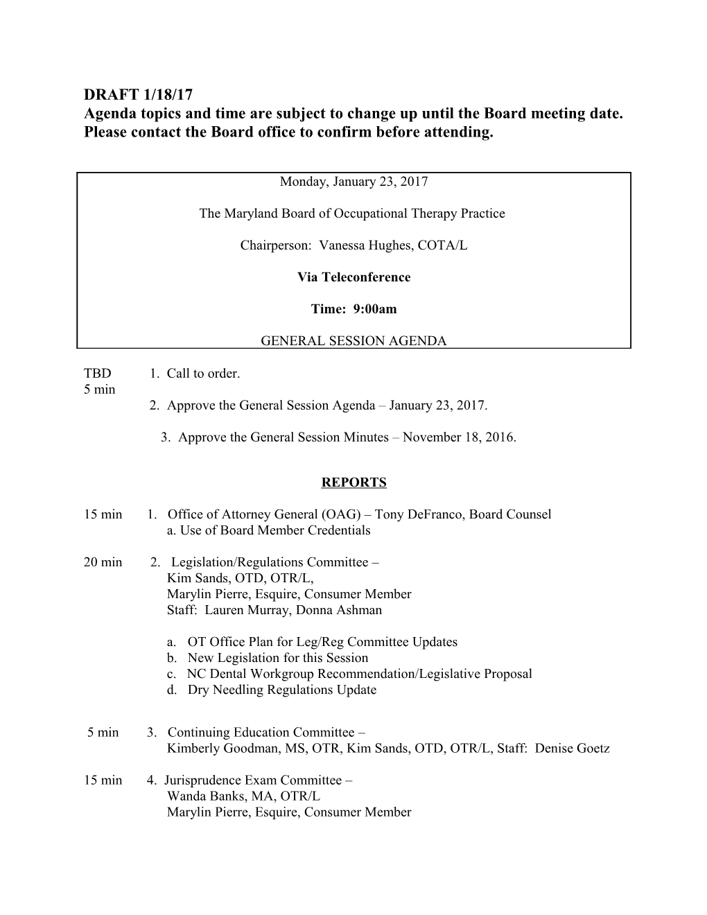 Agenda Topics and Time Are Subject to Change up Until the Board Meeting Date. Please Contact