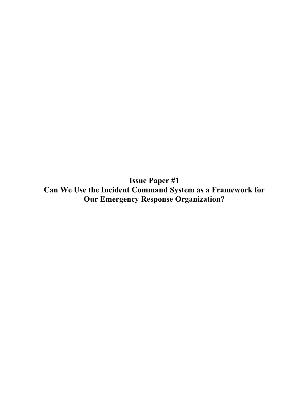 Can We Use the Incident Command System As a Framework for Our Emergency Response Organization?