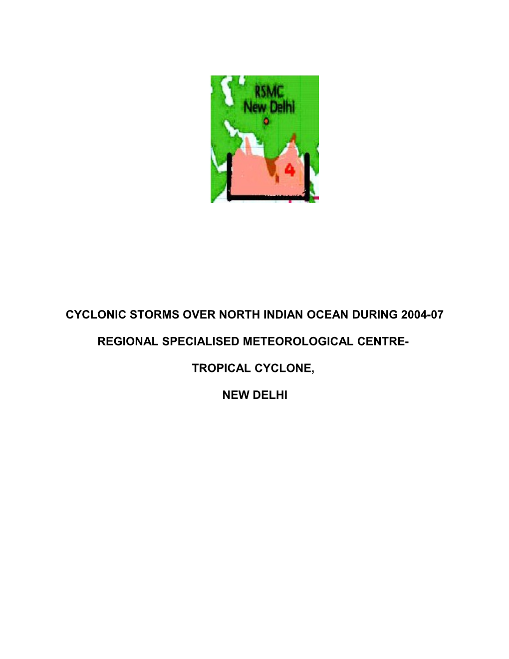 Cyclonic Storms Over North Indian Ocean During 2004-07