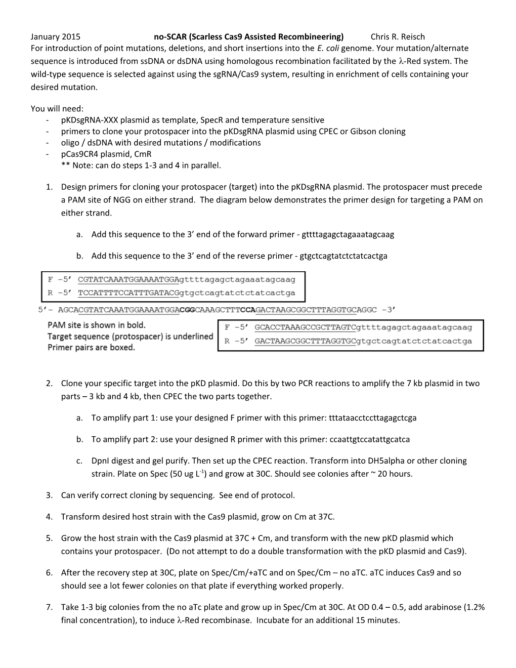 January 2015 No-SCAR (Scarless Cas9 Assisted Recombineering) Chris R. Reisch