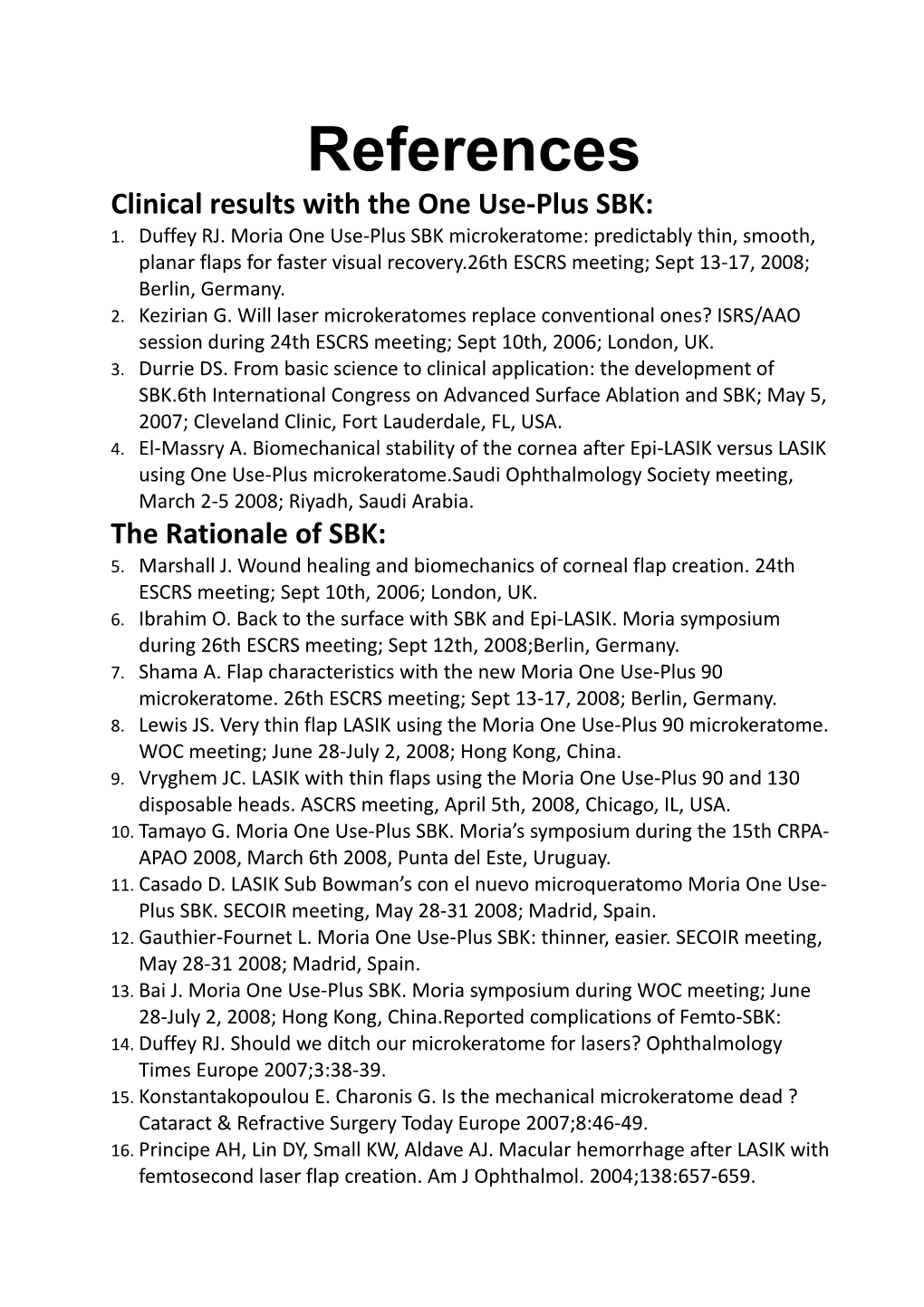Clinical Results with the One Use-Plus SBK