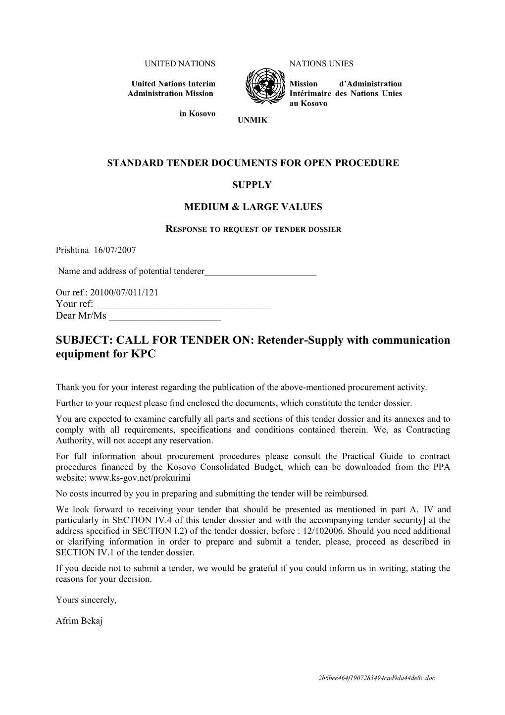 Procurement No: 20100/07/011/121 Title: Retender-Supply with Communication Equipment for KPC