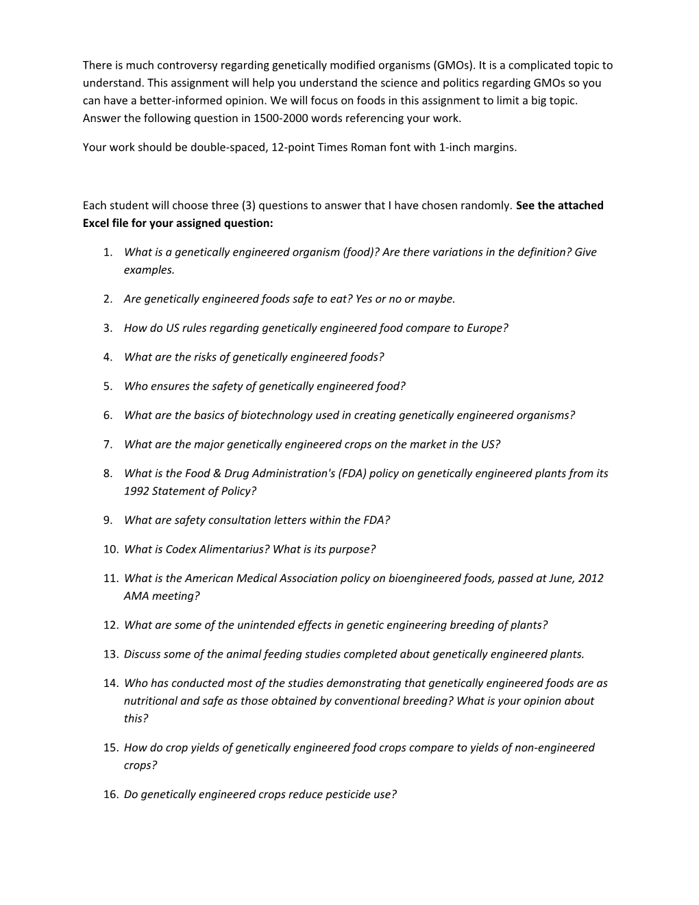 There Is Much Controversy Regarding Genetically Modified Organisms (Gmos). It Is a Complicated