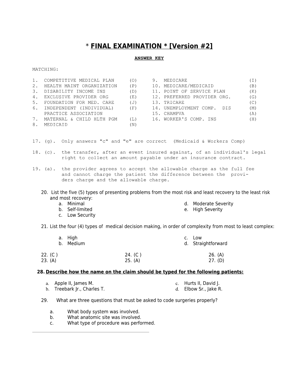 1. Competitive Medical Plan (O) 9. Medicare (I)