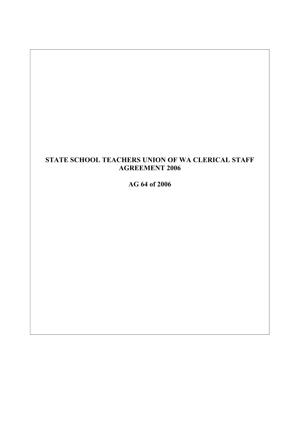 State School Teachers Union of WA Clerical Staff Agreement 2006 200605445 STA033