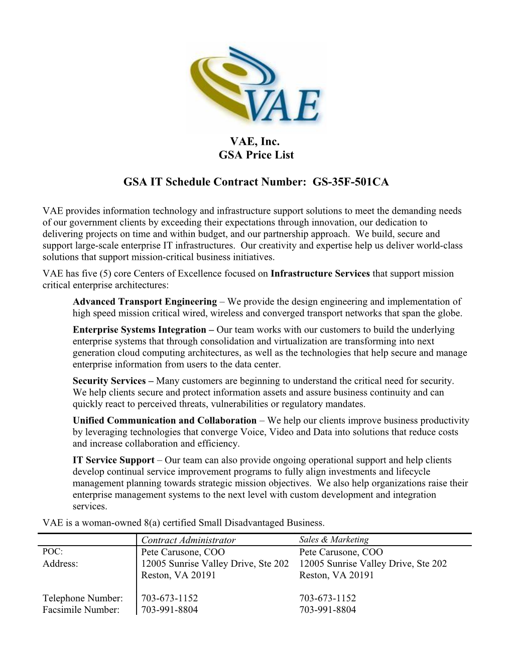 GSA IT Schedule Contract Number: GS-35F-501CA