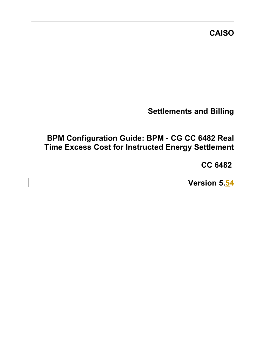 BPM - CG CC 6482 Real Time Excess Cost for Instructed Energy Settlement