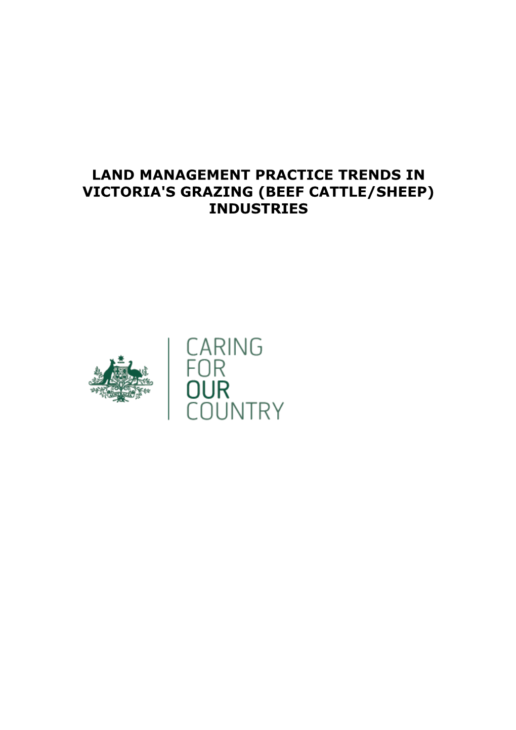 Land Management Practice Trends in Victoria's Grazing (Beef Cattle/Sheep) Industries