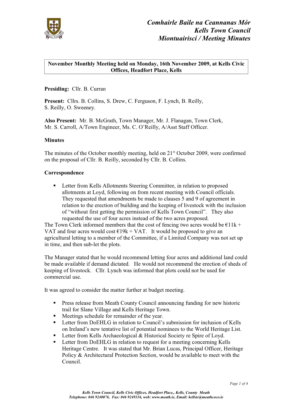 Present: Cllrs. B. Collins, S. Drew, C. Ferguson, F. Lynch, B. Reilly