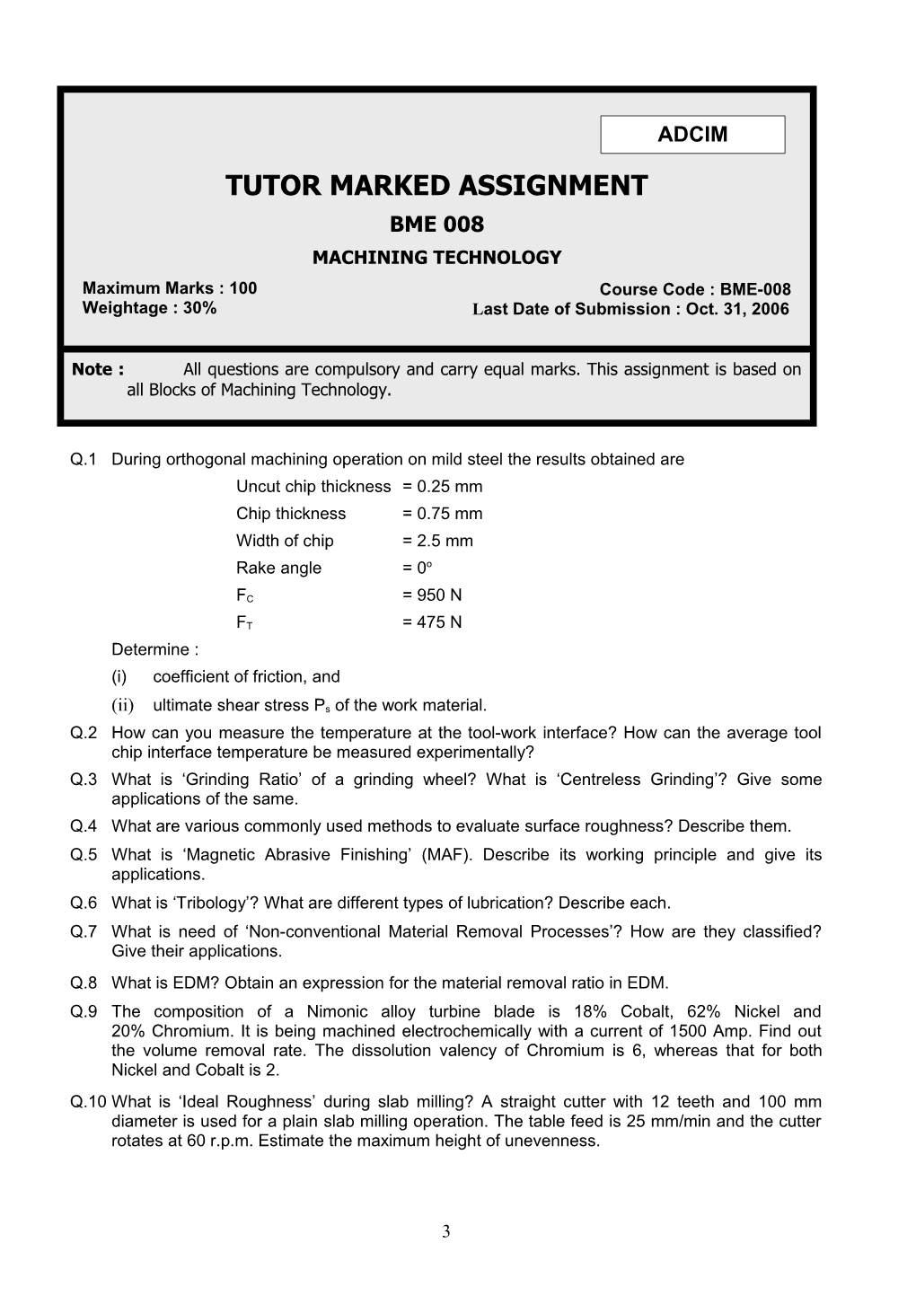 Q.1 During Orthogonal Machining Operation on Mild Steel the Results Obtained Are