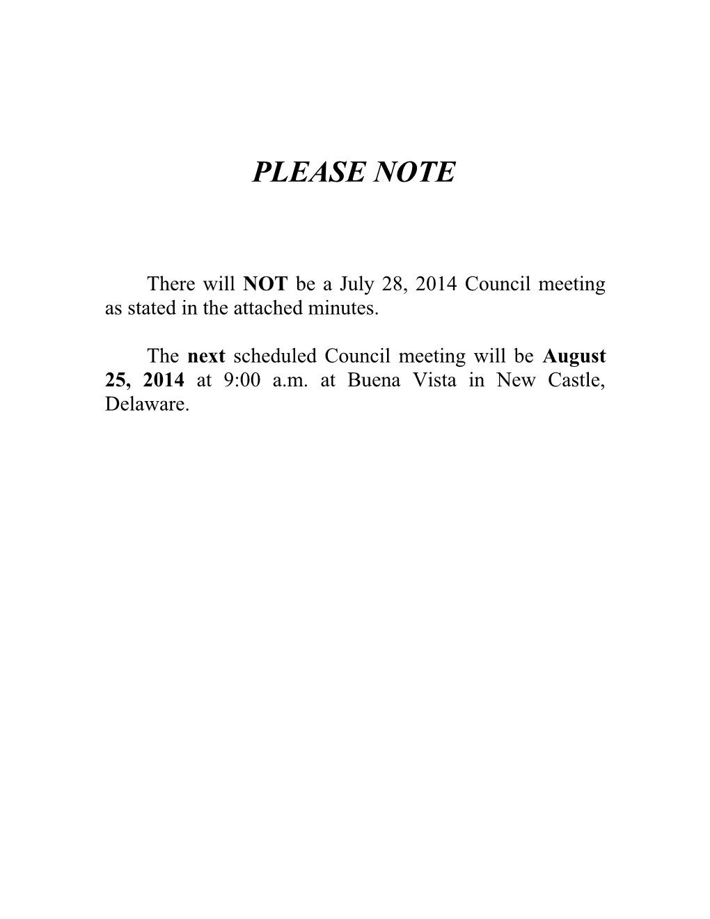 There Will NOT Be a July 28, 2014 Council Meeting As Stated in the Attached Minutes