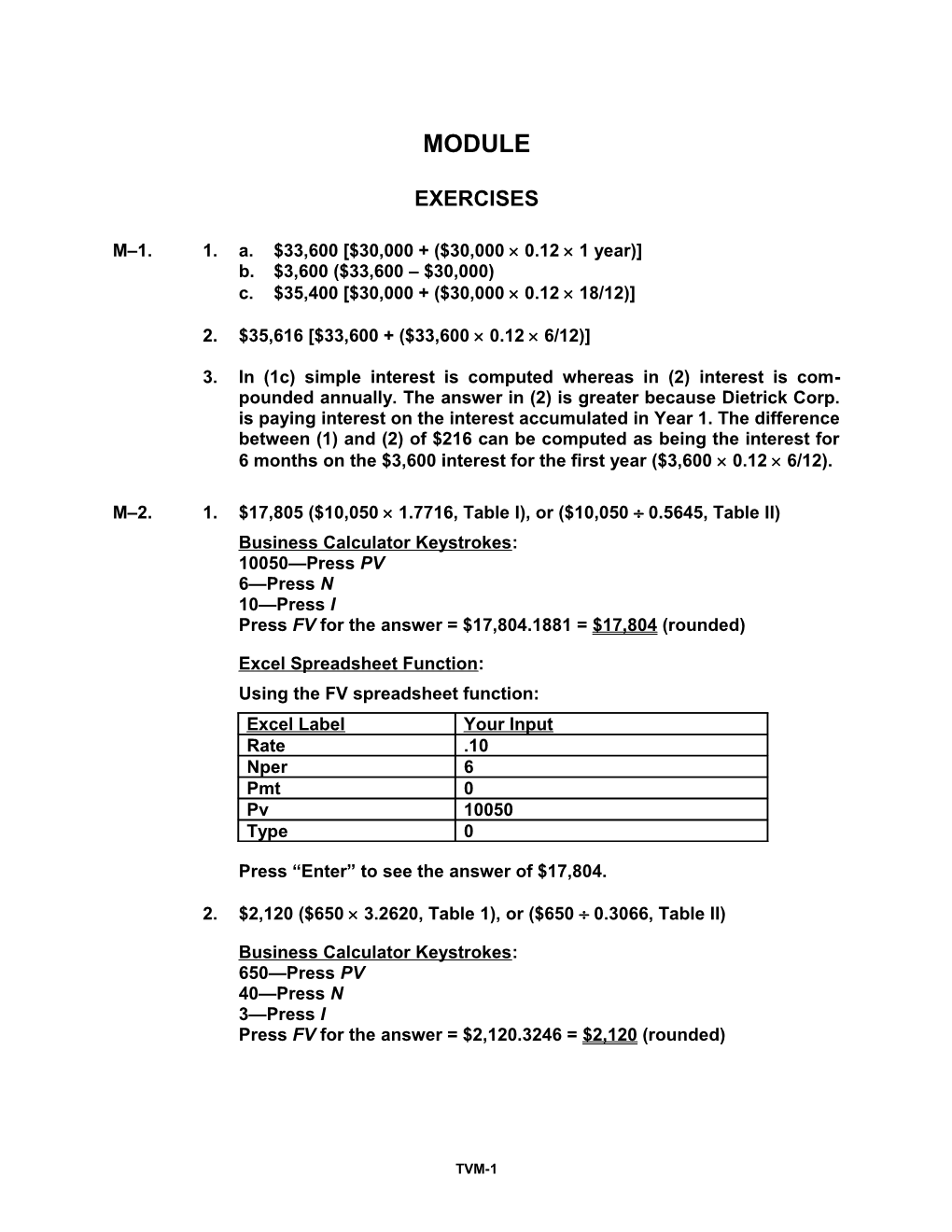 1.	Cash, Since It Is the Standard Medium of Exchange, Is Required to Complete Almost All