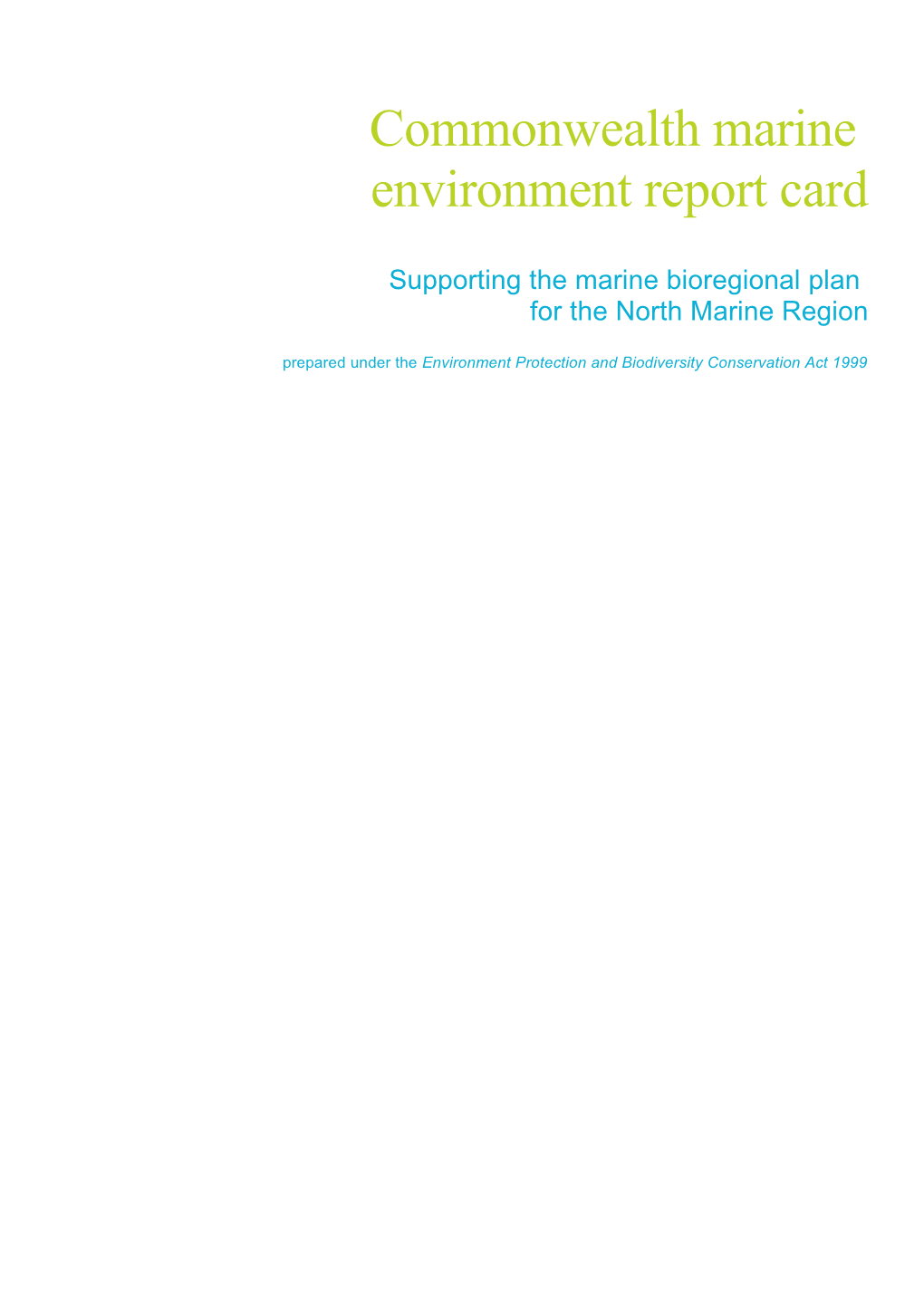 Commonwealth Marine Environment Report Card - Supporting the Marine Bioregional Plan For