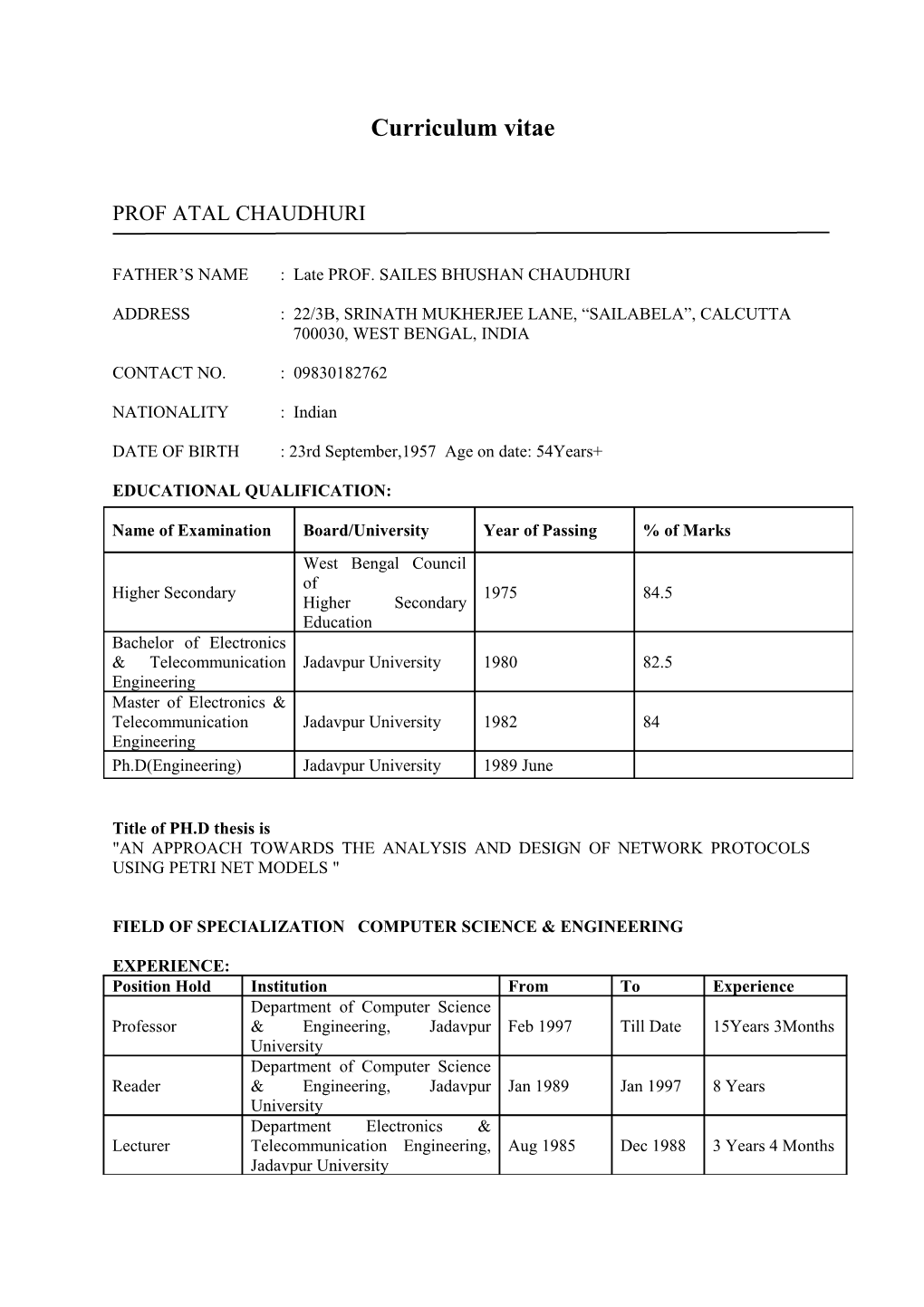 FATHER S NAME : Late PROF. SAILES BHUSHAN CHAUDHURI