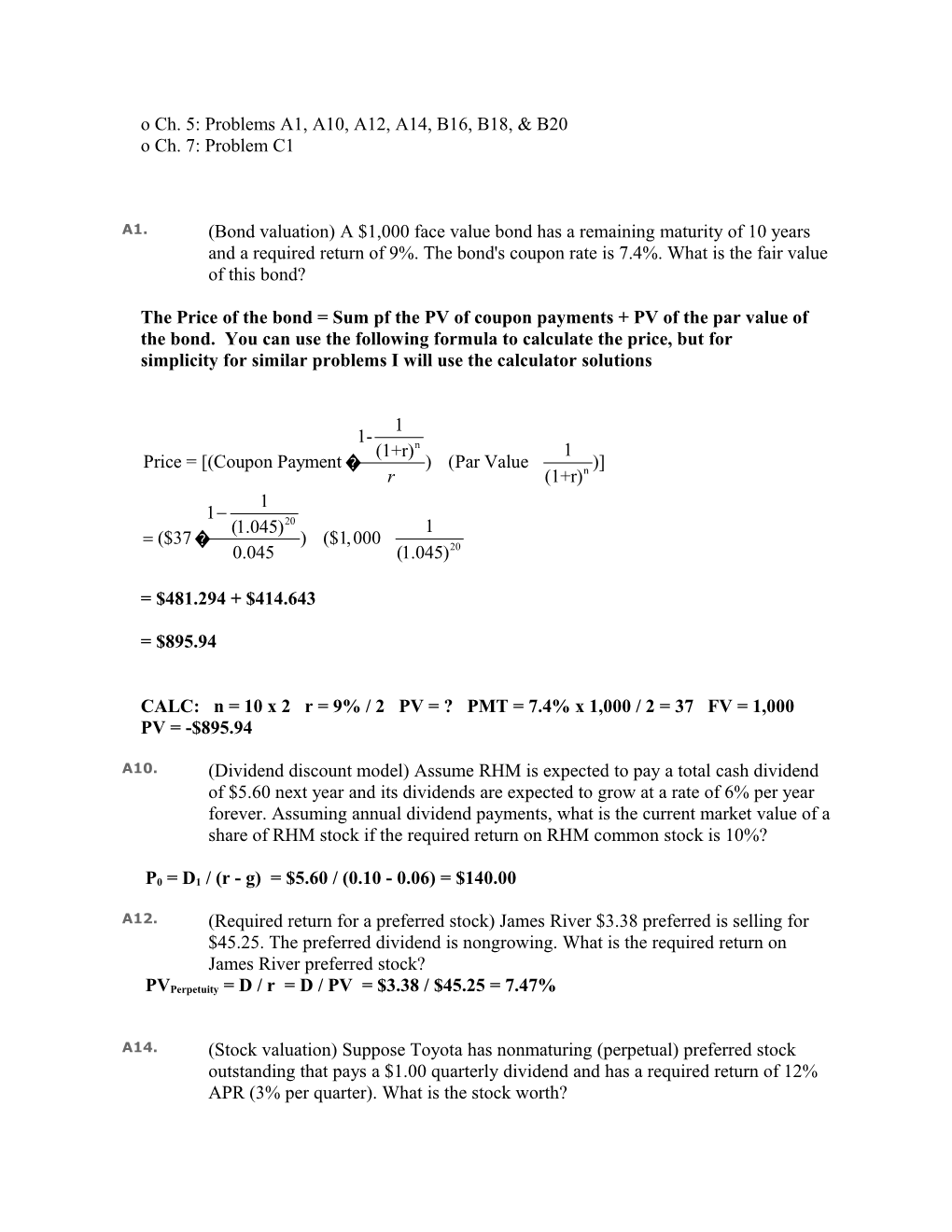 The Price of the Bond = Sum Pf the PV of Coupon Payments + PV of the Par Value of The