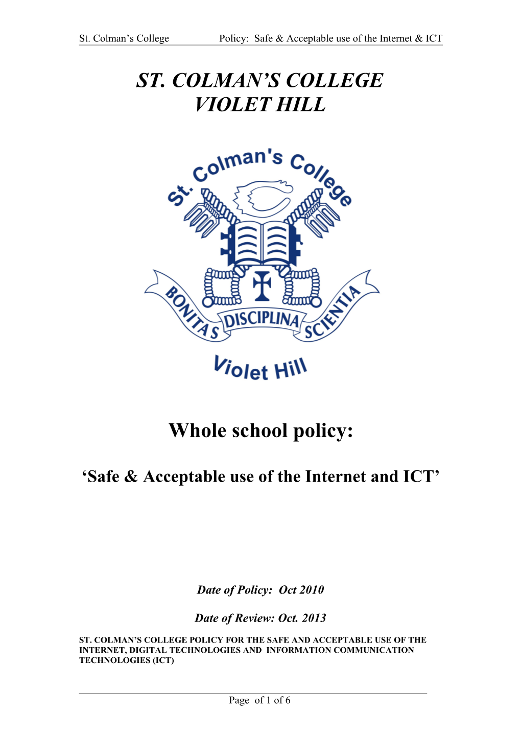 St. Colman S College Policy: Safe & Acceptable Use of the Internet & ICT