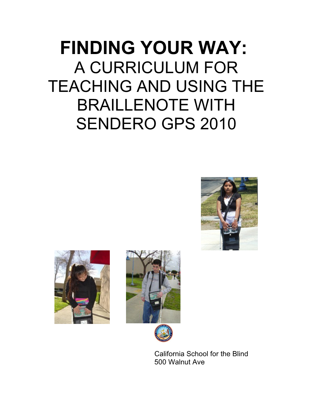 A Curriculum for Teaching and Using the Braillenote with Sendero Gps 2010