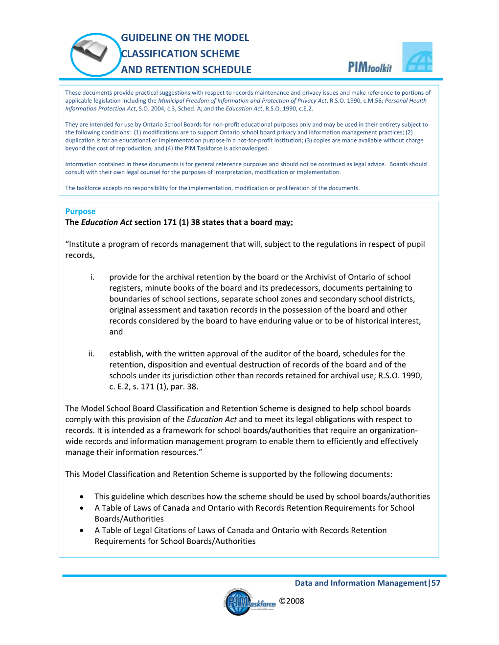 The Model Scheme Includes Recommended Retention Periods Which Are Based on Legal Retention